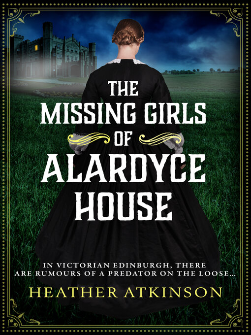 Title details for The Missing Girls of Alardyce House by Heather Atkinson - Available